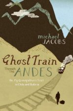 Ghost Trains Through The Andes