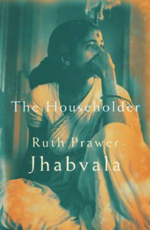 The Householder by Ruth Prawer Jhabvala
