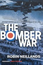 The Bomber War Arthur Harris And The Allies Bomber Offensive 19391945