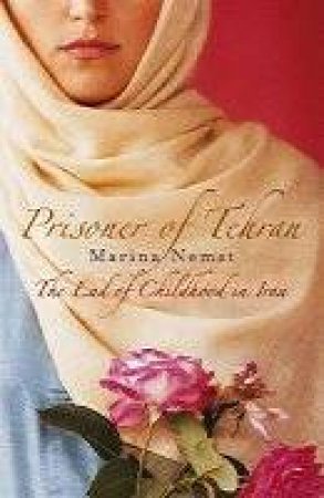 Prisoner Of Tehran by Marina Nemat