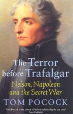 The Terror Before Trafalgar Nelson Napoleon And The Secret War