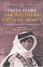 Travel Classics Southern Gates Of Arabia A Journey In The Hadhramaut