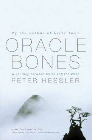 Oracle Bones: A Journey Between China And The West by Peter Hessler