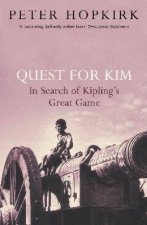 Quest For Kim In Search Of Kiplings Great Game