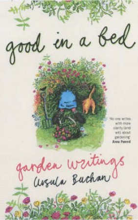 Good In A Bed: Garden Writings by Ursula Buchan