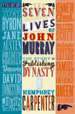 Seven Lives of John Murray by Humphrey Carpenter