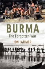 Burma The Forgotten War