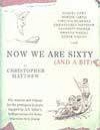 Now We Are Sixty (And A Bit) - CD by Christopher Matthew