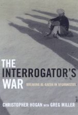 The Interrogators War Breaking AlQaeda In Afghanistan
