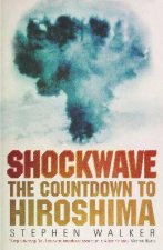 Shockwave The Countdown To Hiroshima