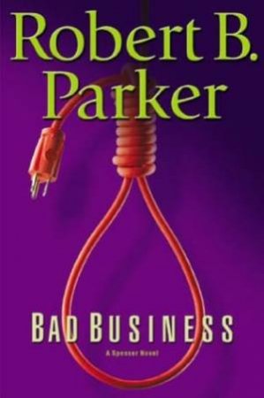Bad Business by Robert B Parker