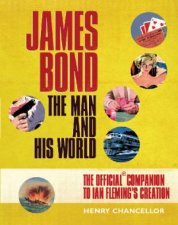 James Bond The Man And His World