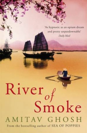 River Of Smoke by Amitav Ghosh