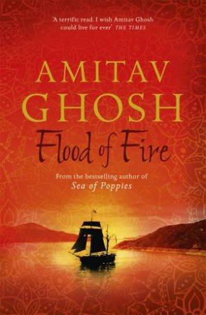 Flood Of Fire by Amitav Ghosh