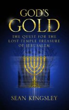 Gods Gold The Quest For The Lost Temple Treasure Of Jerusalem