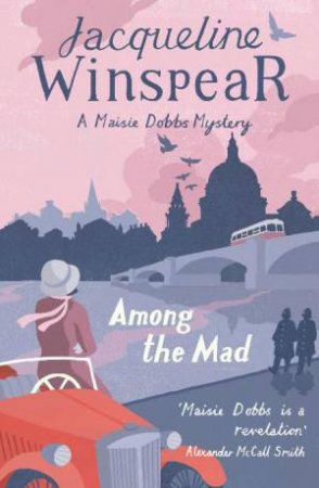 Among the Mad: A Maisie Dobbs Mystery by Jacqueline Winspear