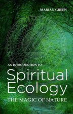 Introduction to Spiritual Ecology The Magic of Nature