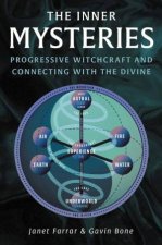 Inner Mysteries Progressive Witchcraft and Connecting with the Divine