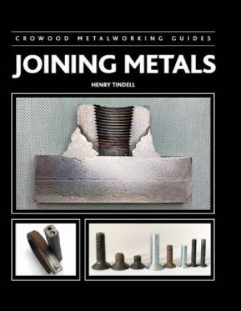 Joining Metals by Henry Tindell