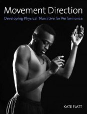 Movement Direction Developing Physical Narrative For Performance