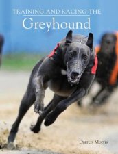 Training And Racing The Greyhound