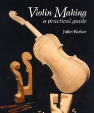 Violin Making A Practical Guide