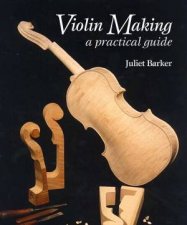 Violin Making A Practical Guide