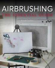 Airbrushing The Essential Guide