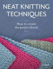 Neat Knitting Techniques How to Create the Perfect Finish