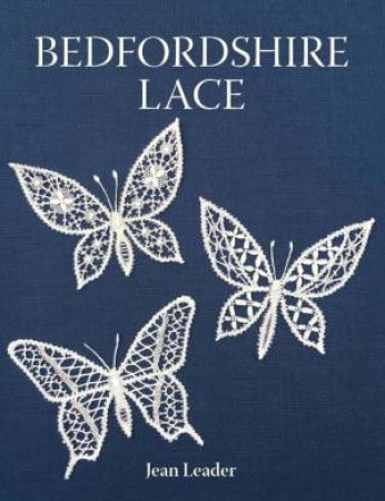 Bedfordshire Lace by JEAN LEADER
