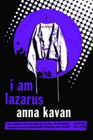 I am Lazarus by Anna Kavan