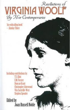 Recollections of Virginia Woolf by Grant Duncan & Rebecca  West & T. S.  Eliot