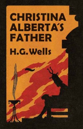 Christina Alberta's Father by H. G. Wells & Michael Sherborne