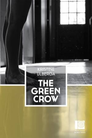 The Green Crow by Kristine Ulberga & Zanete Vevere Pasqualini