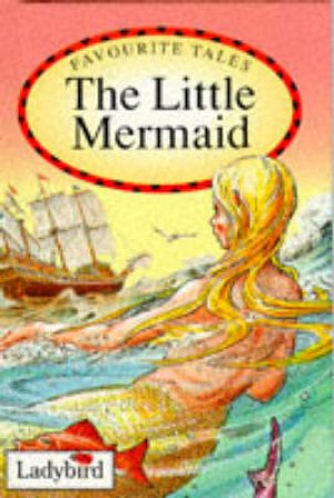 Favourite Tales: The Little Mermaid by Various