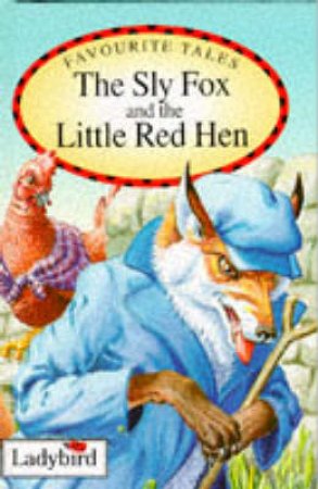 Favourite Tales: The Sly Fox & The Little Red Hen by Various