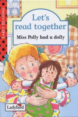 Let's Read Together: Miss Polly Had A Dolly by Karen Bryant-Mole & John Blackman