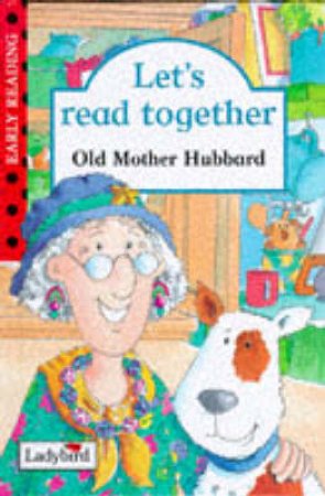Let's Read Together: Old Mother Hubbard by Various