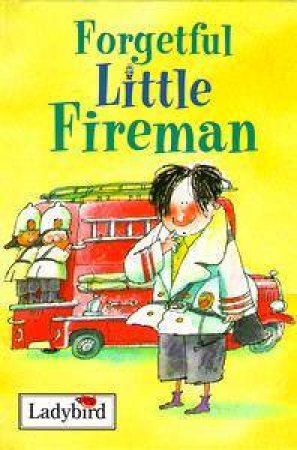 LIttle Stories: Forgetful Little Fireman by Various