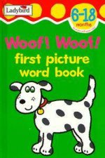 Woof Woof First Picture Word Book