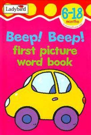 Beep! Beep!: First Picture Word Book by Various