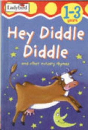Hey Diddle Diddle: Toddler Rhymetime by Various