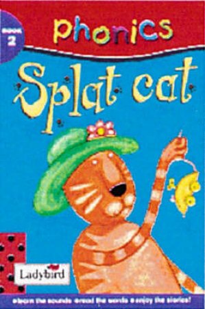 Phonics: Splat Cat by Various