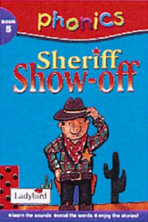 Phonics: Sheriff's Show-Off by Various