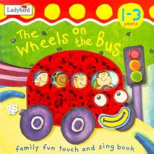 The Wheels On The Bus Family Fun Touch And Sing Book by Various