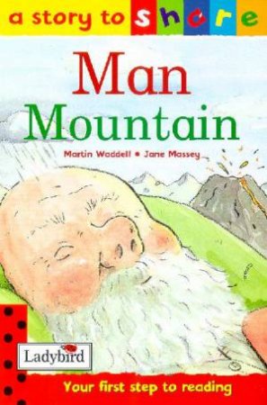 A Story To Share: Man Mountain by Martin Wadedell