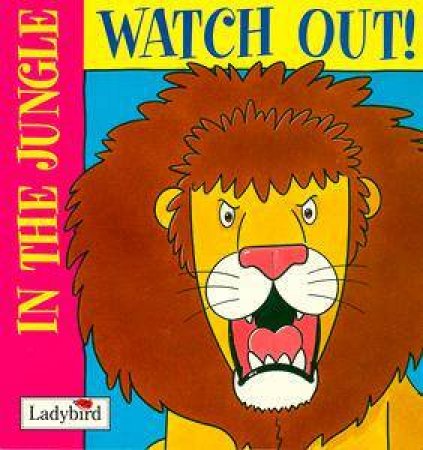 Watch Out in the Jungle: Moving Pictures Flap Book by Various