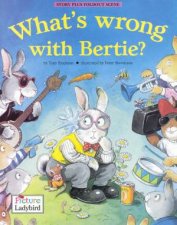 Whats Wrong With Bertie