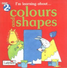 Im Learning About Colours  Shapes