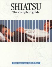 Shiatsu The Complete Guide